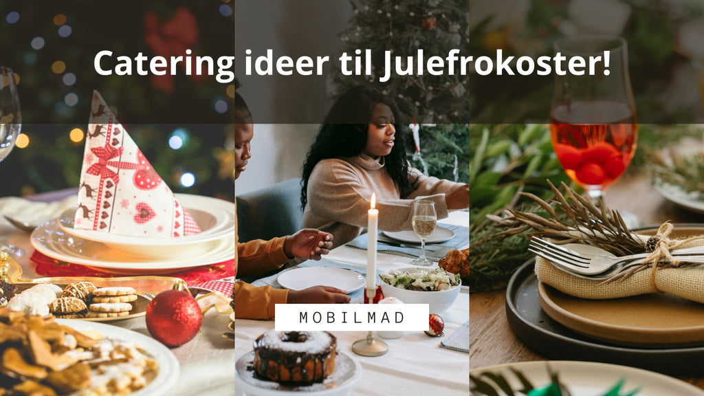 Catering ideer til Julefrokoster!