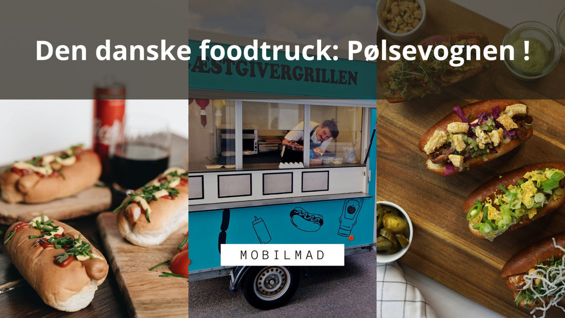 Den danske foodtruck: Pølsevognen! - MobilMad