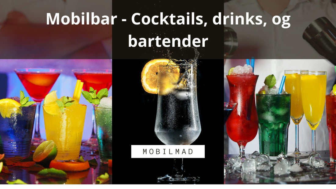 Lej en mobilbar - Cocktails, drinks, og bartender - MobilMad