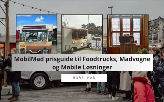 MobilMad Prisguide til Foodtrucks, Madvogne og Mobile Løsninger - MobilMad