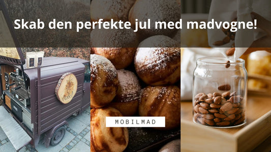 Skab den perfekte jul med madvogne! - MobilMad